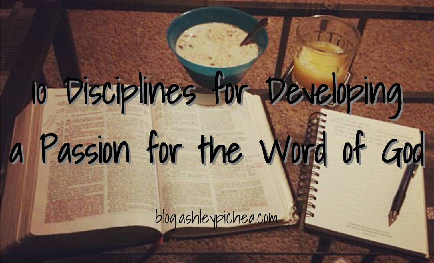 10 Disciplines for Developing a Passion for the Word of God