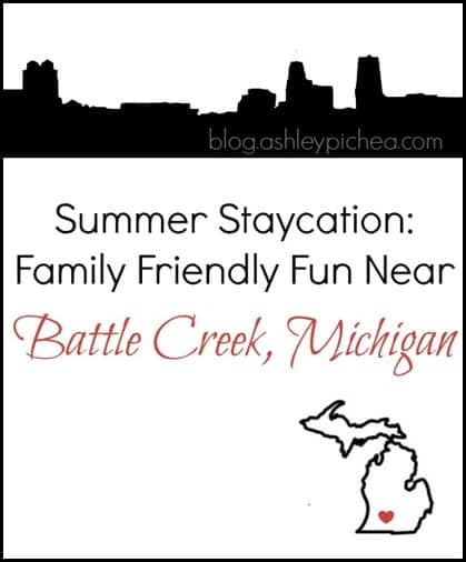 Summer Staycation: Family Friendly Fun Near Battle Creek, Michigan