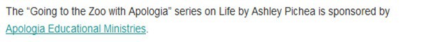 The Going to the Zoo with Apologia series on Life by Ashley Pichea is sponsored by Apologia Educational Ministries.