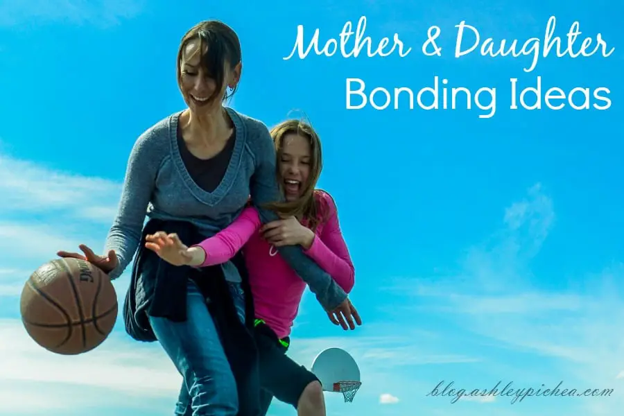 Mother Daughter Bonding Ideas Ideas For Moms Wanting To Bond With Their Daughters 