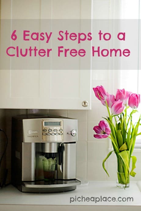 6 Easy Steps to a Clutter Free Home