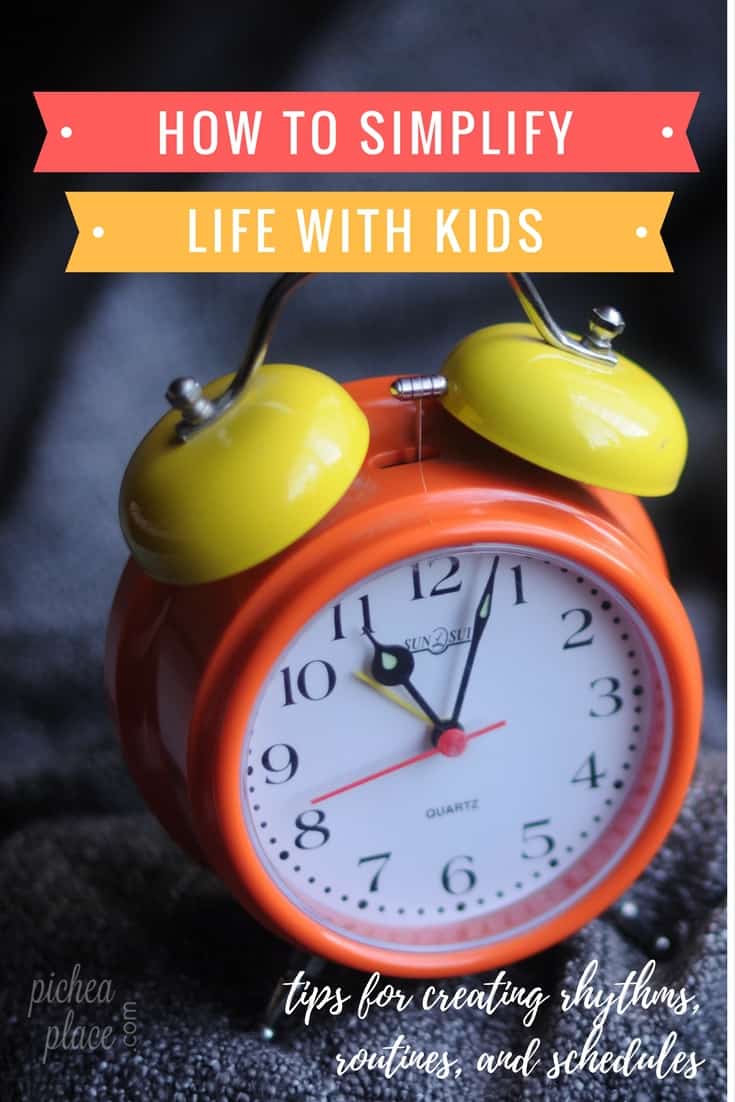 How to Simplify Life with Kids: Rhythms, Routines, and Schedules