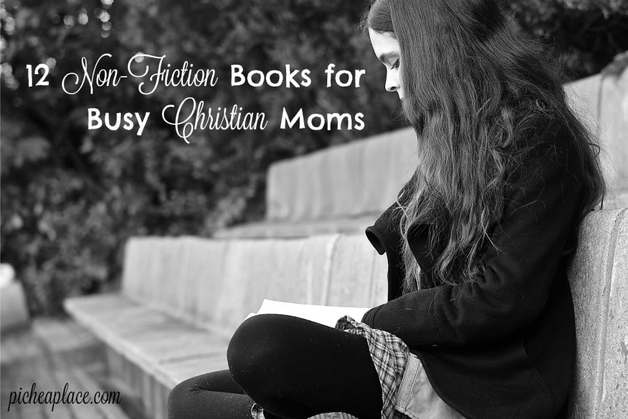 12 Non-Fiction Books for Busy Christian Moms | Are any of these books on your "want to read" list? What books are you currently reading that are helping you to apply Scripture and grow in Christlikeness?