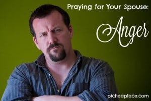 Praying for Your Spouse Who Struggles with Anger