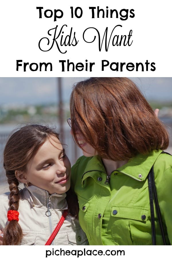 Top 10 Things Kids Want From Their Parents