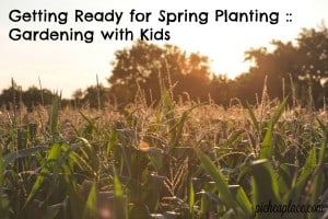 Getting Ready for Spring Planting - Gardening with Kids