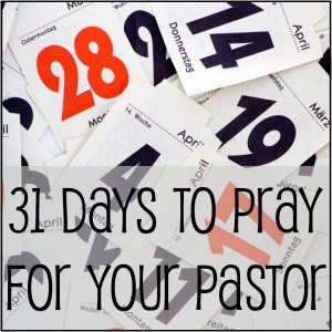 31 Days to Pray for Your Pastor