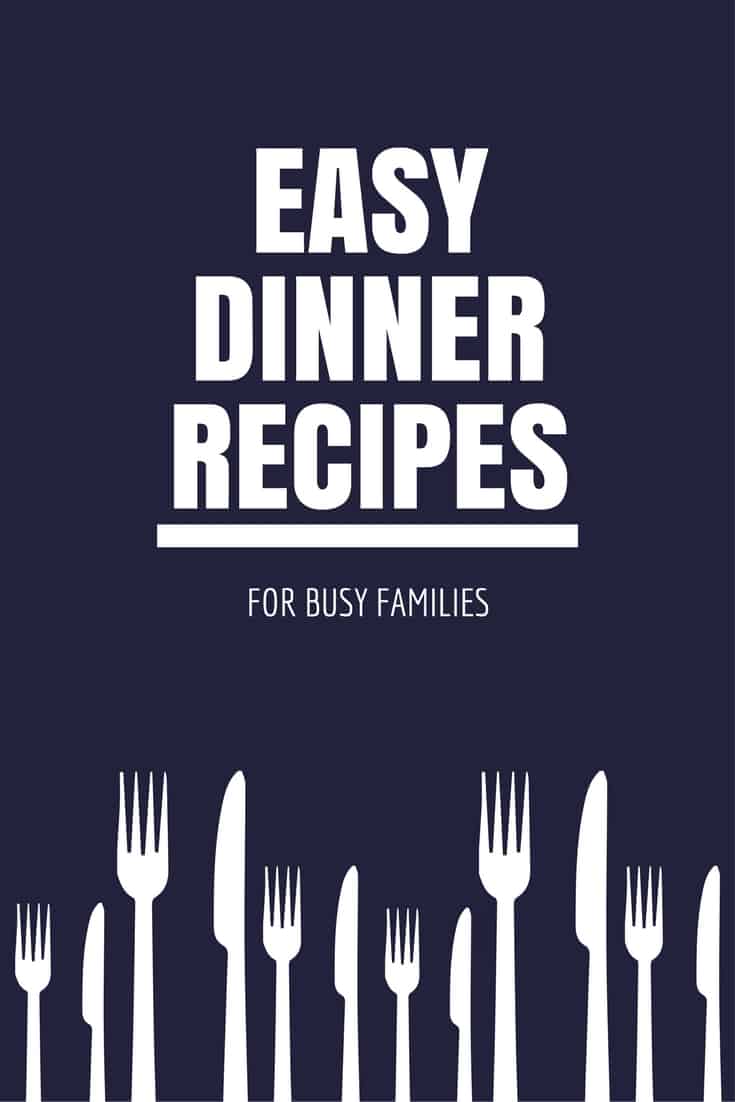 easy dinner recipes for busy families