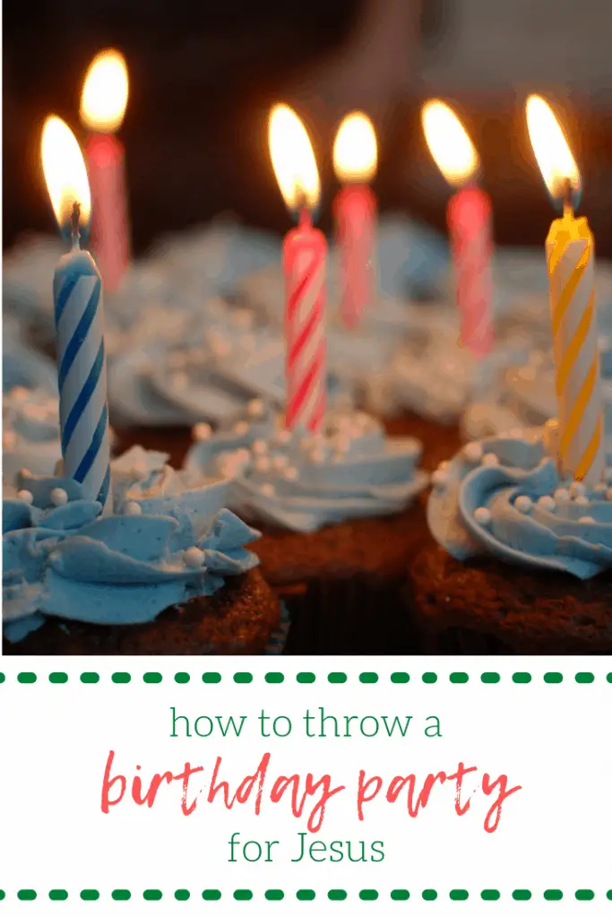how to throw a birthday party for Jesus | advent celebration | Christmas traditions