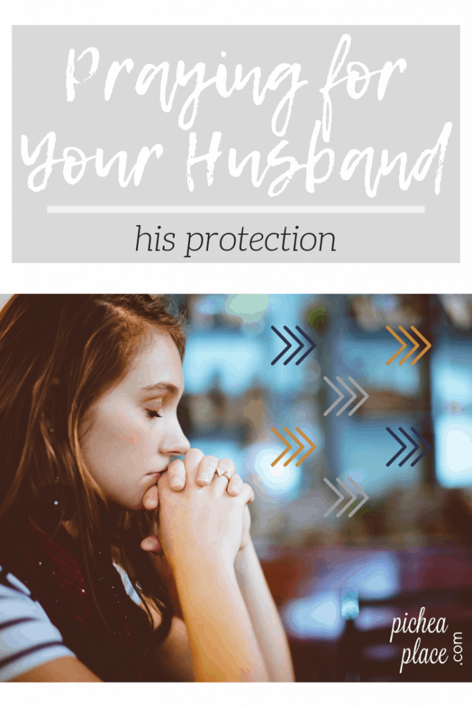 Praying for Your Spouse: Protection | prayer for my husband - protection