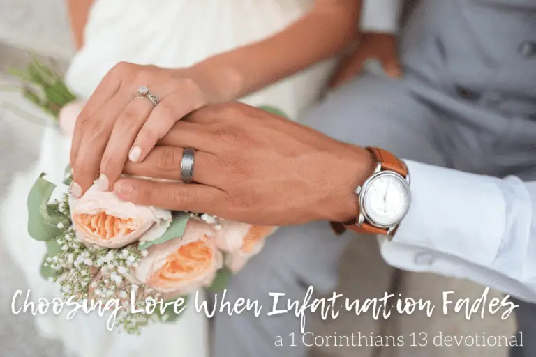 Choosing Love When Infatuation Fades | A Marriage Devotional on 1 Corinthians 13